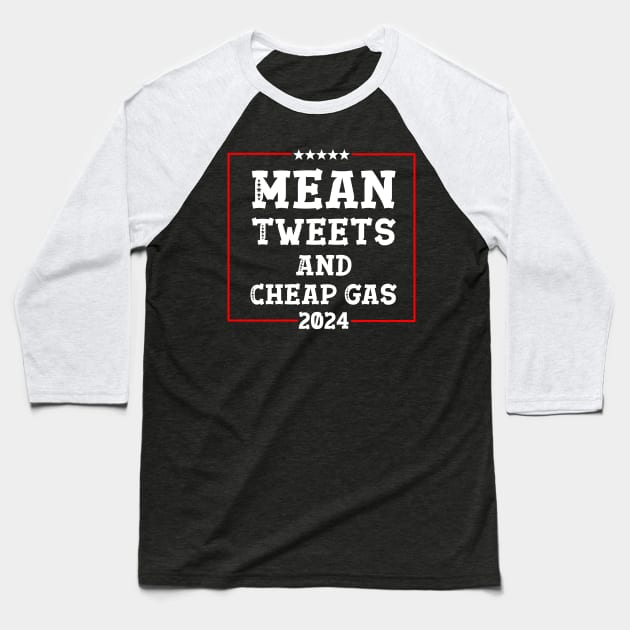 Mean Tweets And Cheap Gas Baseball T-Shirt by ALLAMDZ